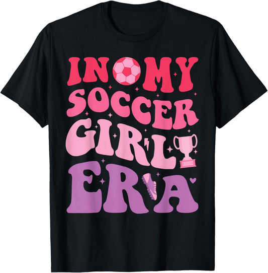 Groovy Retro In My Soccer Girl Era Design Cute Soccer Girl T-Shirt - T-Shirt | Black