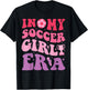 Groovy Retro In My Soccer Girl Era Design Cute Soccer Girl T-Shirt - T-Shirt | Black