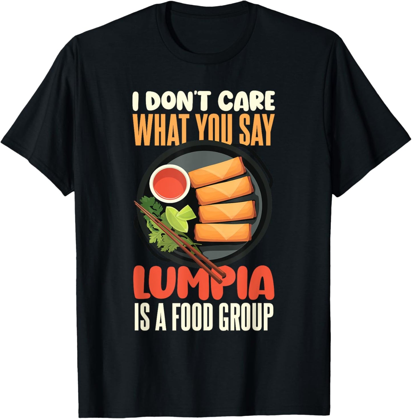 Filipino Spring Roll Lumpia Lover Lumpia Is A Food Group T-Shirt - T-Shirt | Black