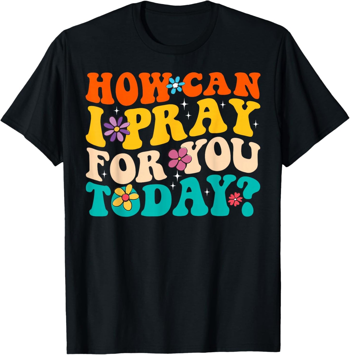Groovy Christian Prayer How Can I Pray For You Today Vintage - Adult Christian Prayer - Black - Small - Short Sleeve - Cotton Blend - - Regular Fit T-Shirt - T-Shirt | Black