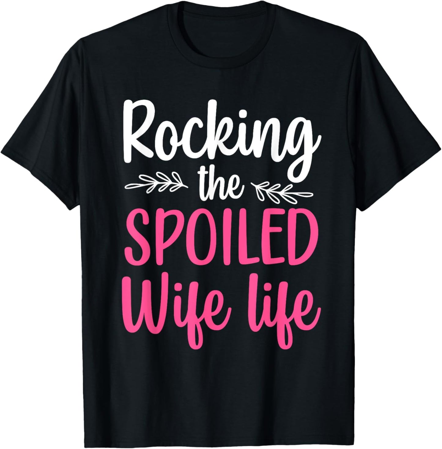 Funny Spoiled Wife Art Girls Husband Spoiled Wife T-Shirt - T-Shirt | Black