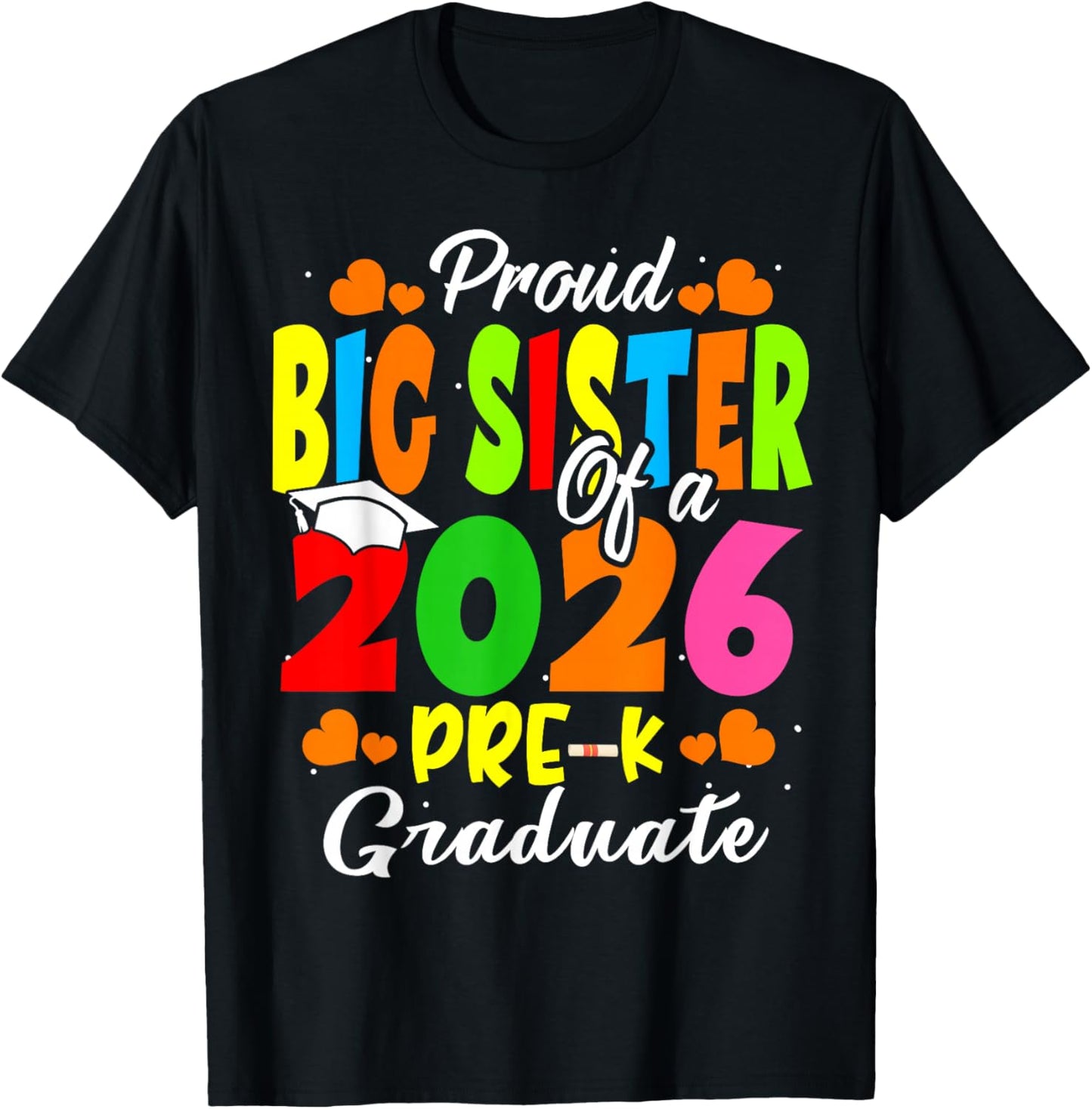 Proud Big Sister of 2026 Pre-K Graduate Mothers Day Grad T-Shirt - T-Shirt | Black