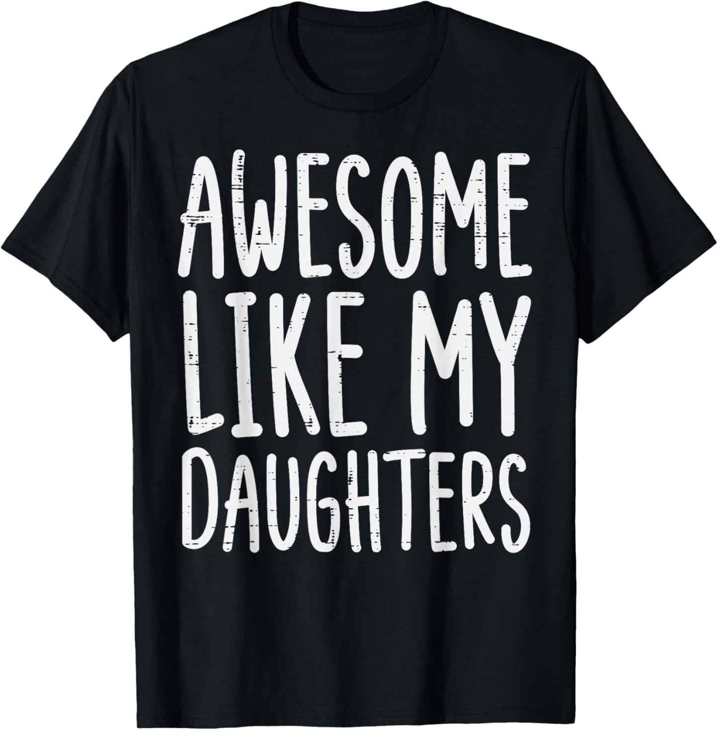 Awesome Like My Daughters Funny Saying Mom Dad Men Women T-Shirt - T-Shirt | Black