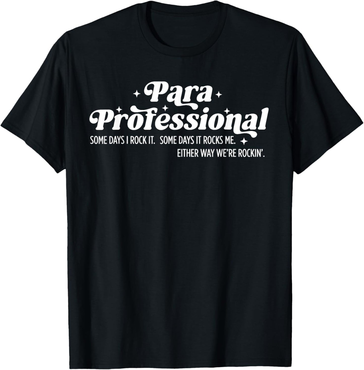 para Professional Some Days I Rock It Funny Quote T-Shirt - T-Shirt | Black