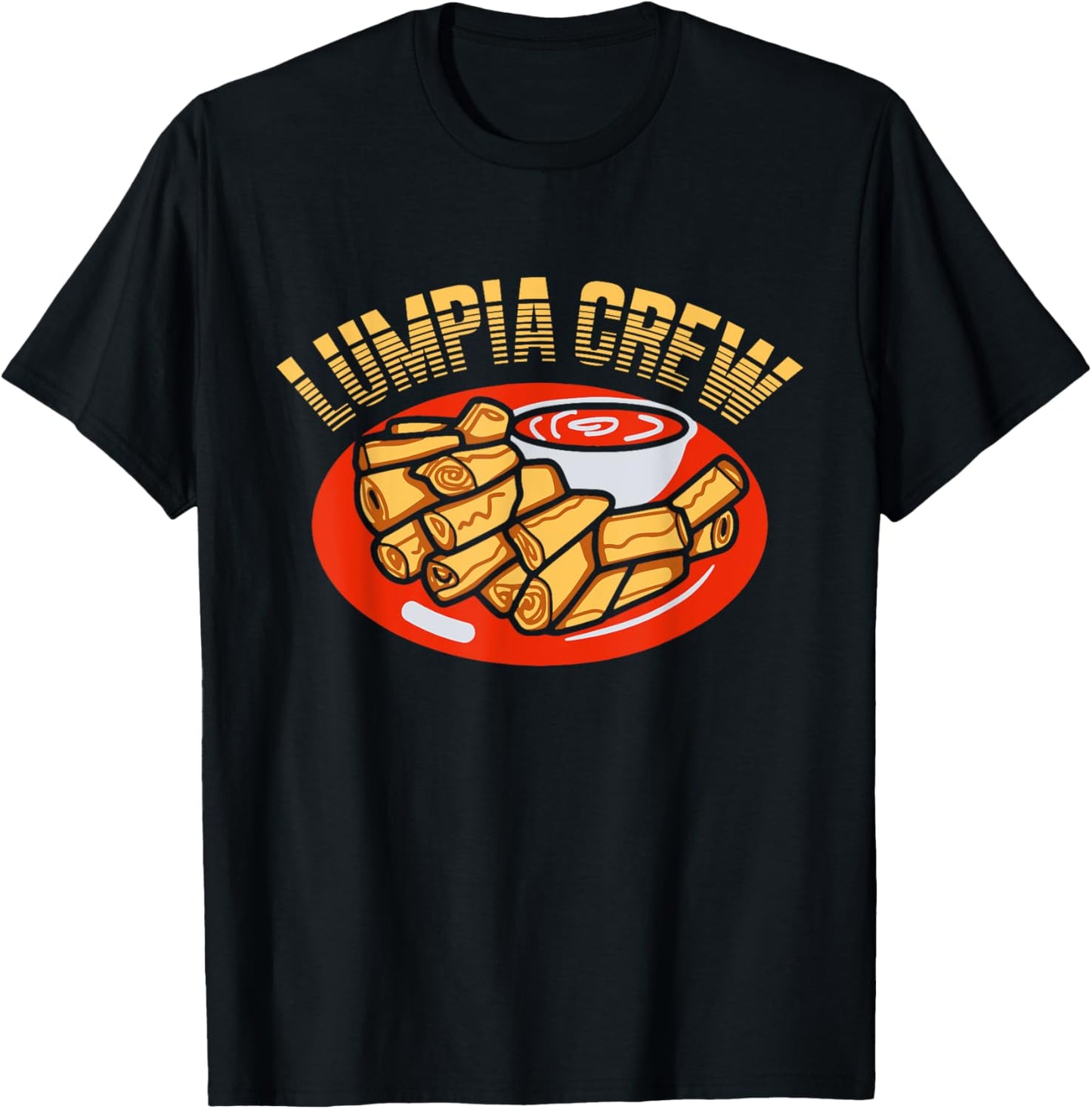 Filipino Food Lumpia Crew Lumpia Lover Filipino Spring Roll T-Shirt - T-Shirt | Black