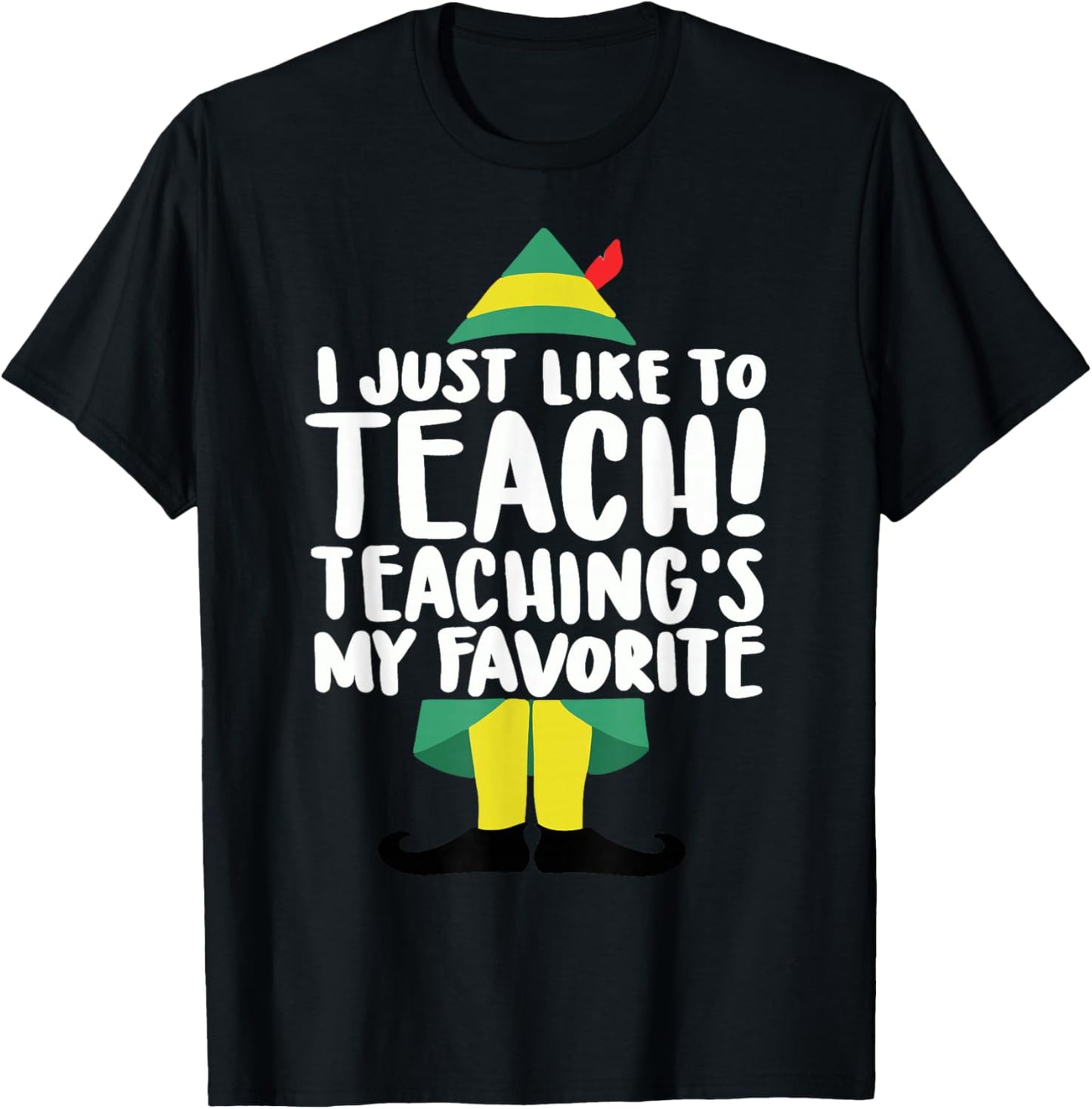 duble2t I Just Like to Teach Teachings My Favorite Elf Teacher -Adults & -Kids Red Short Sleeve T-Shirt - T-Shirt | Black