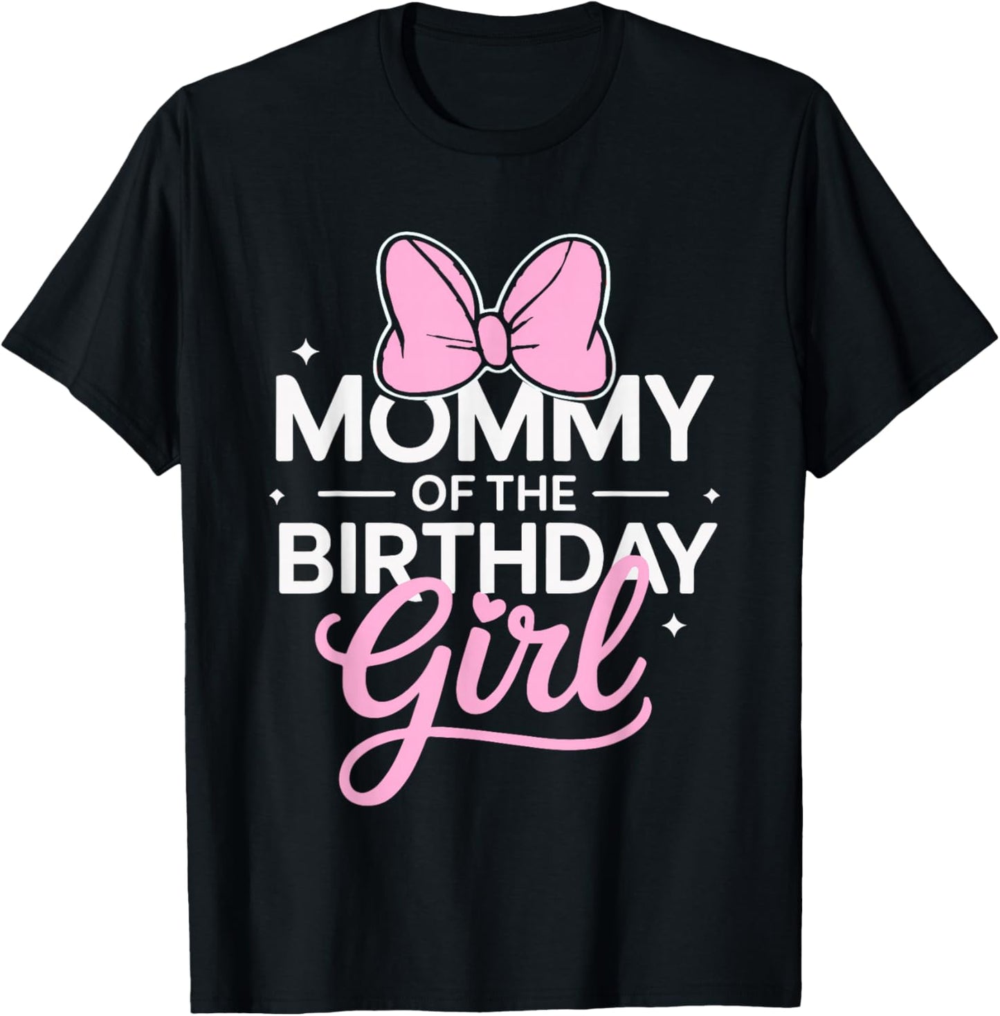 Mommy of The Birthday Girl Mother Daughter Cute Pink Bow T-Shirt - T-Shirt | Black