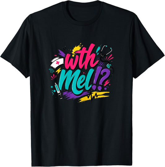 Student Nurse Meme - wth Mel!? T-Shirt - T-Shirt | Black