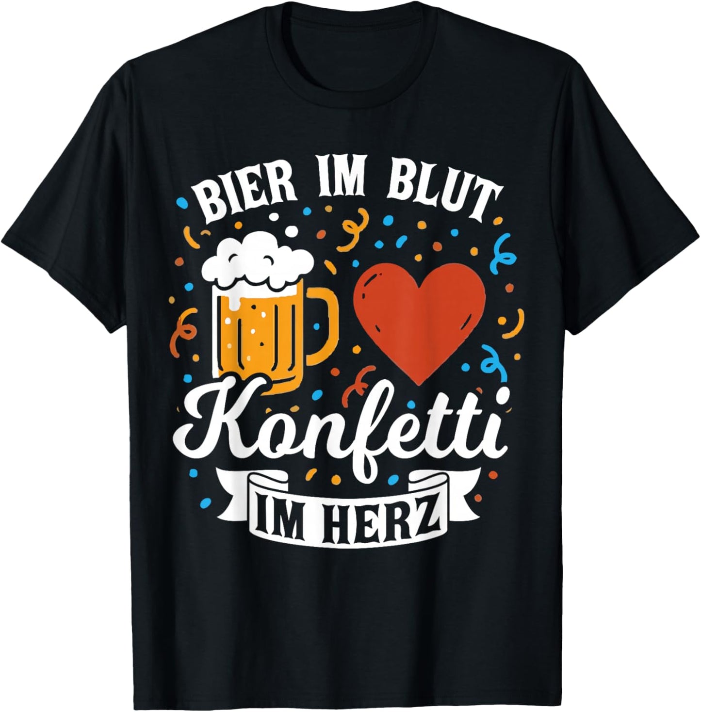 Beer in the Blood Confetti in the Heart Carnival Fancy Dress T-Shirt - T-Shirt | Black