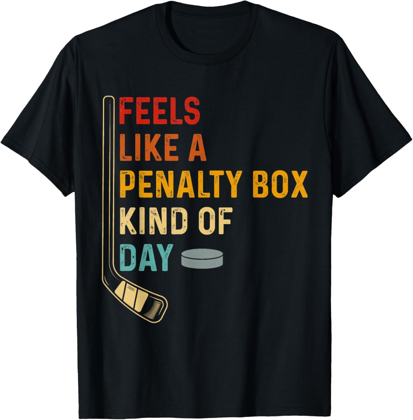 Ice Hockey Player Feels Like A Penalty Box Kind of Day T-Shirt - T-Shirt | Black
