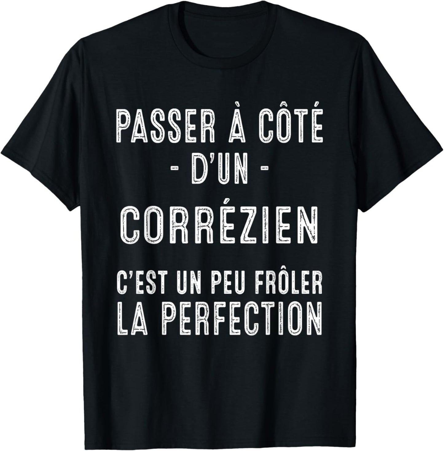 Corrèze Corrézien Cadeau Fierté T-Shirt - T-Shirt | Black