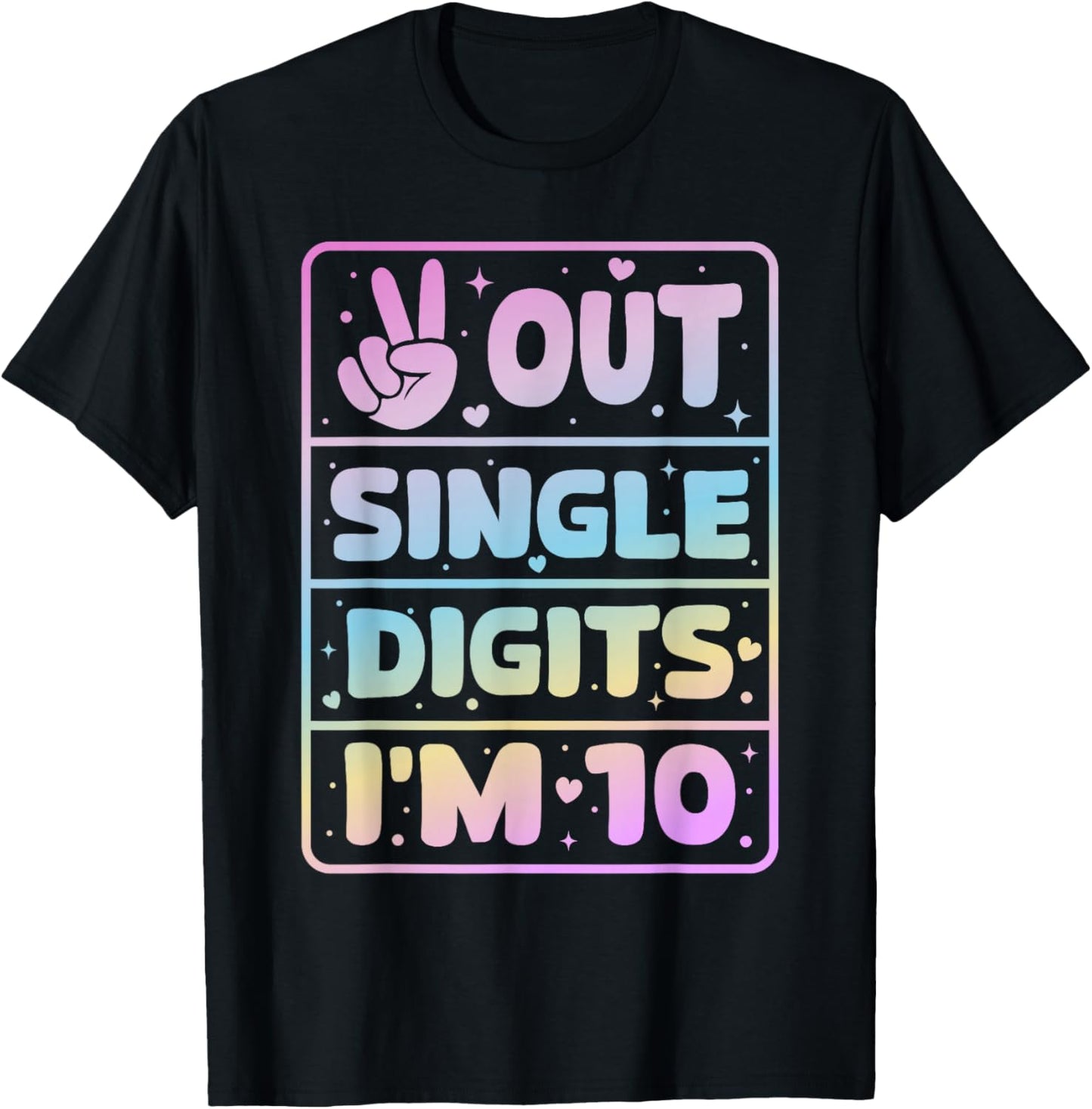 Peace Out Single Digits I'm 10 Birthday Girl 10th Years Old T-Shirt - T-Shirt | Black
