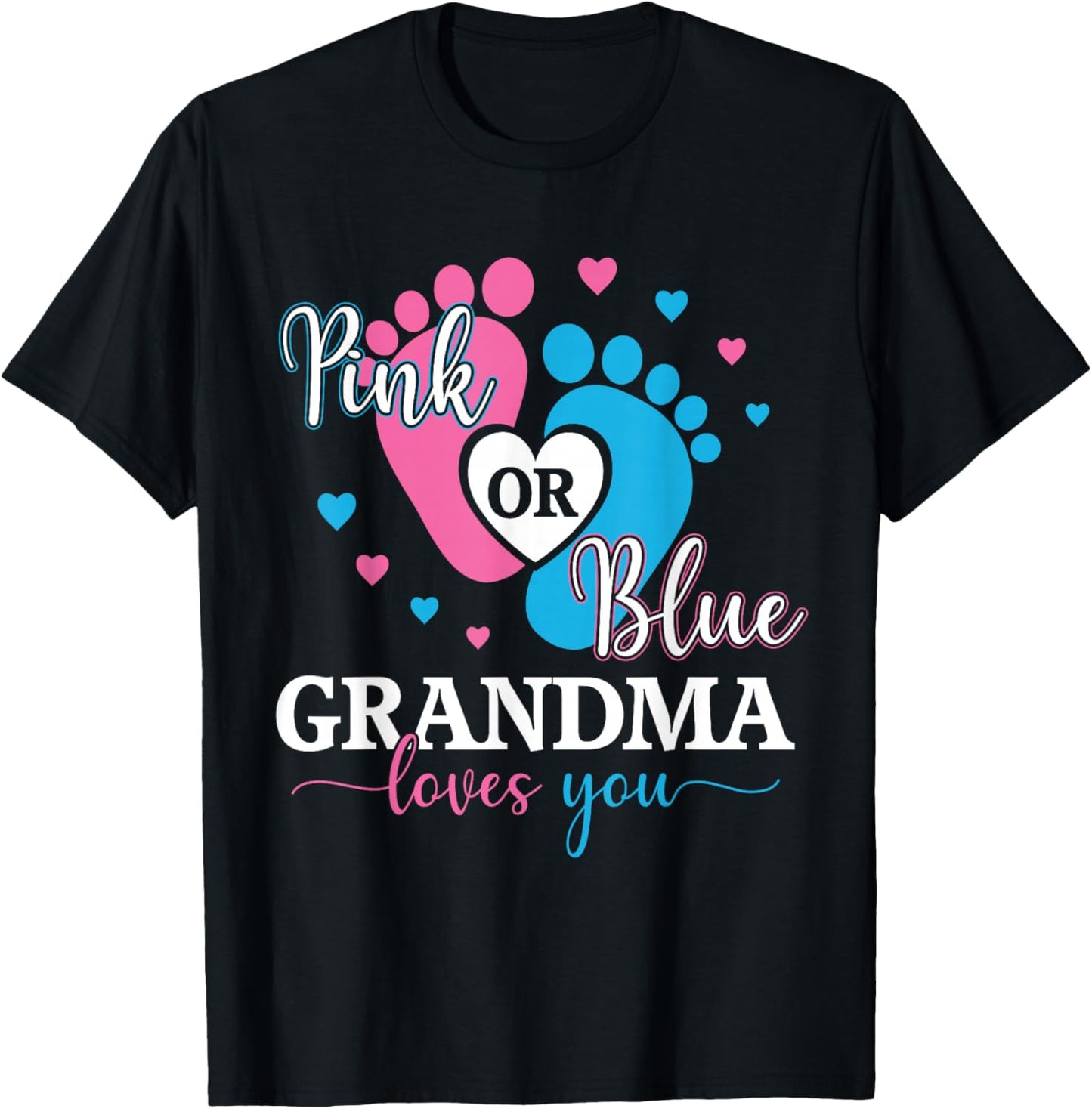 Baby Gender Reveal Pink Or Blue Grandma Loves You T-Shirt - T-Shirt | Black