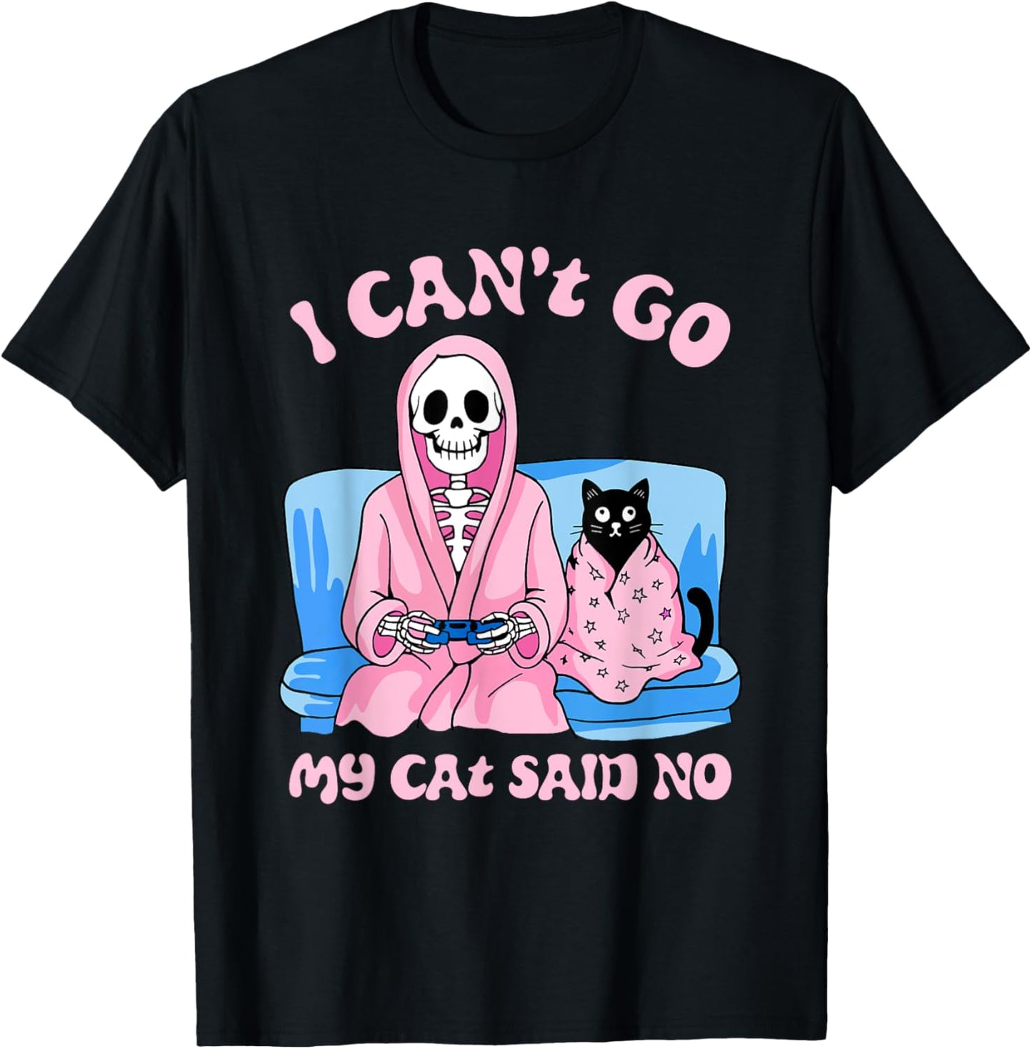 Skeleton Cat Lovers I Can’t Go My Cat Said No Home Game T-Shirt - T-Shirt | Black