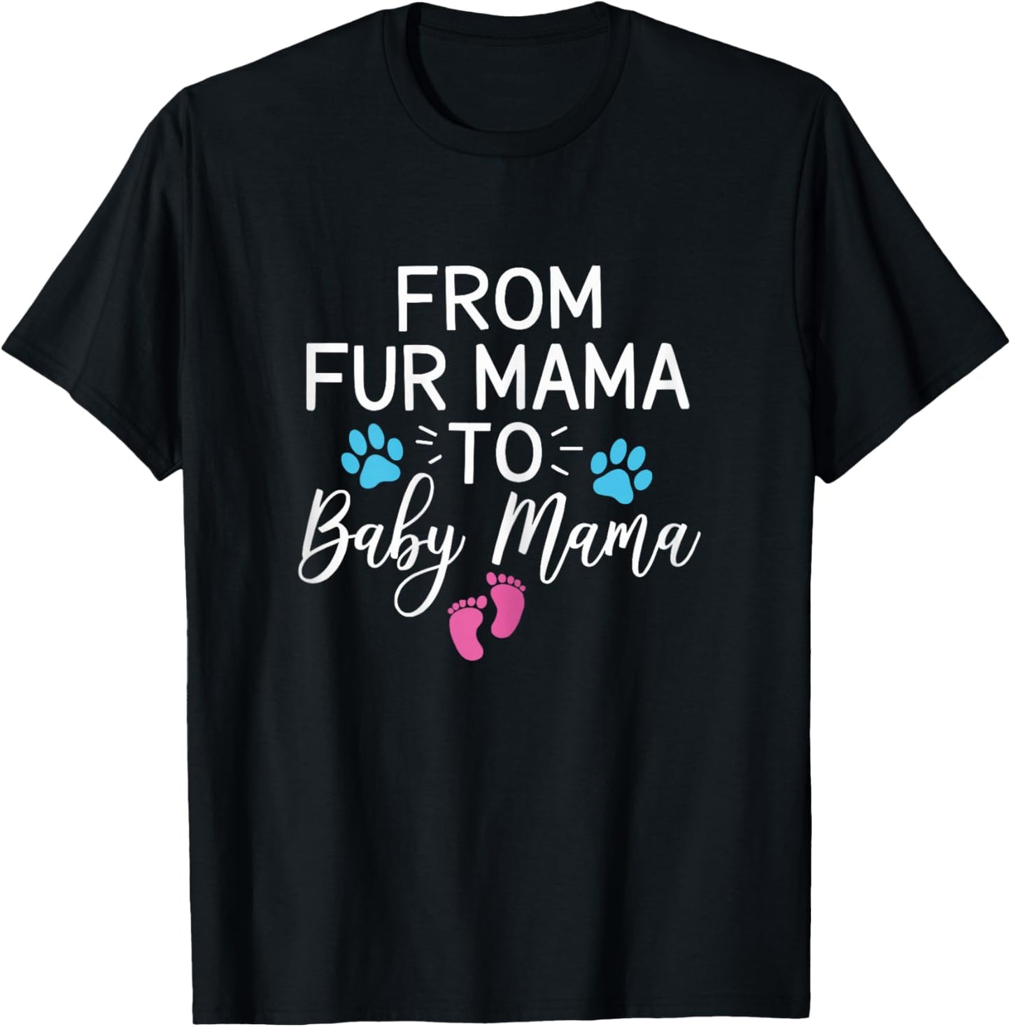 From Fur Mama To Baby Mama Dog Cat Owner New Mom T-Shirt - T-Shirt | Black