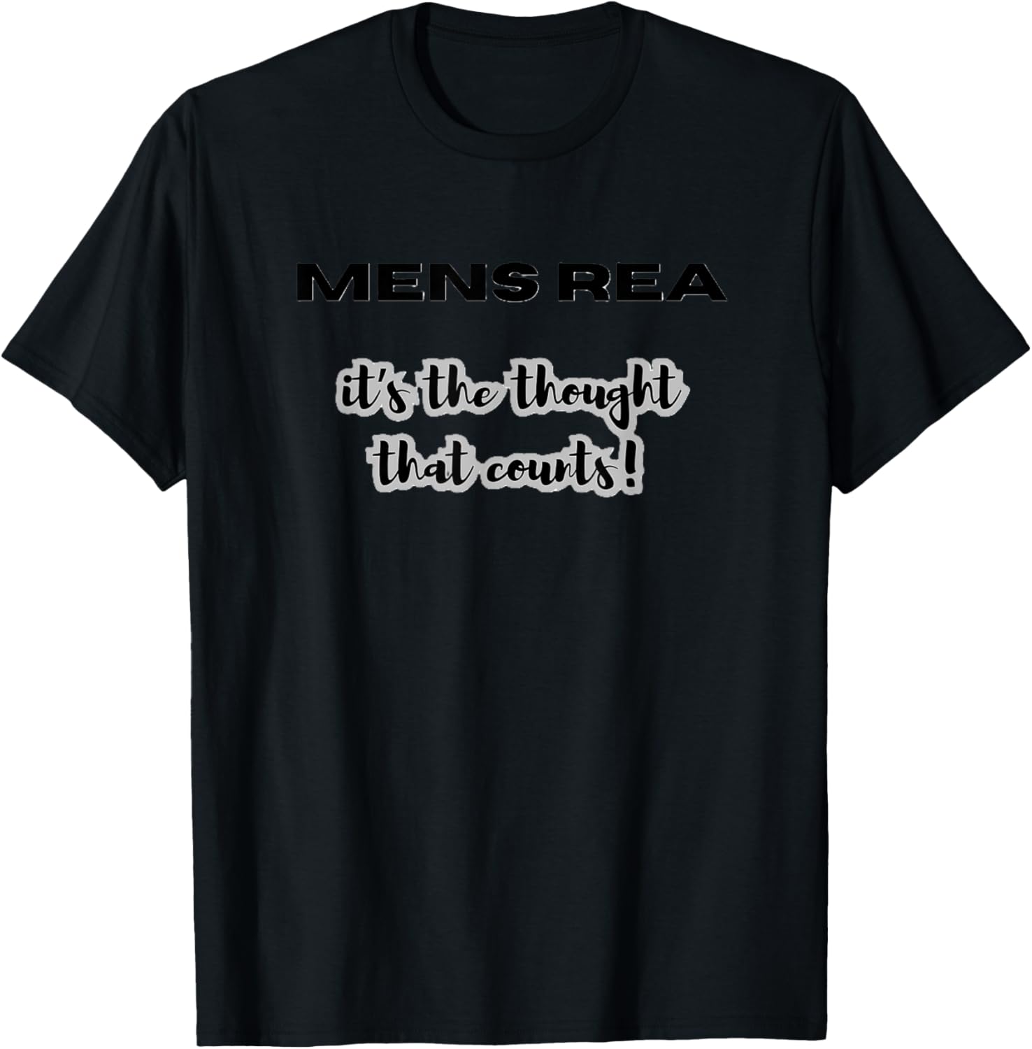 Rea Law Joke T-Shirt - T-Shirt | Black
