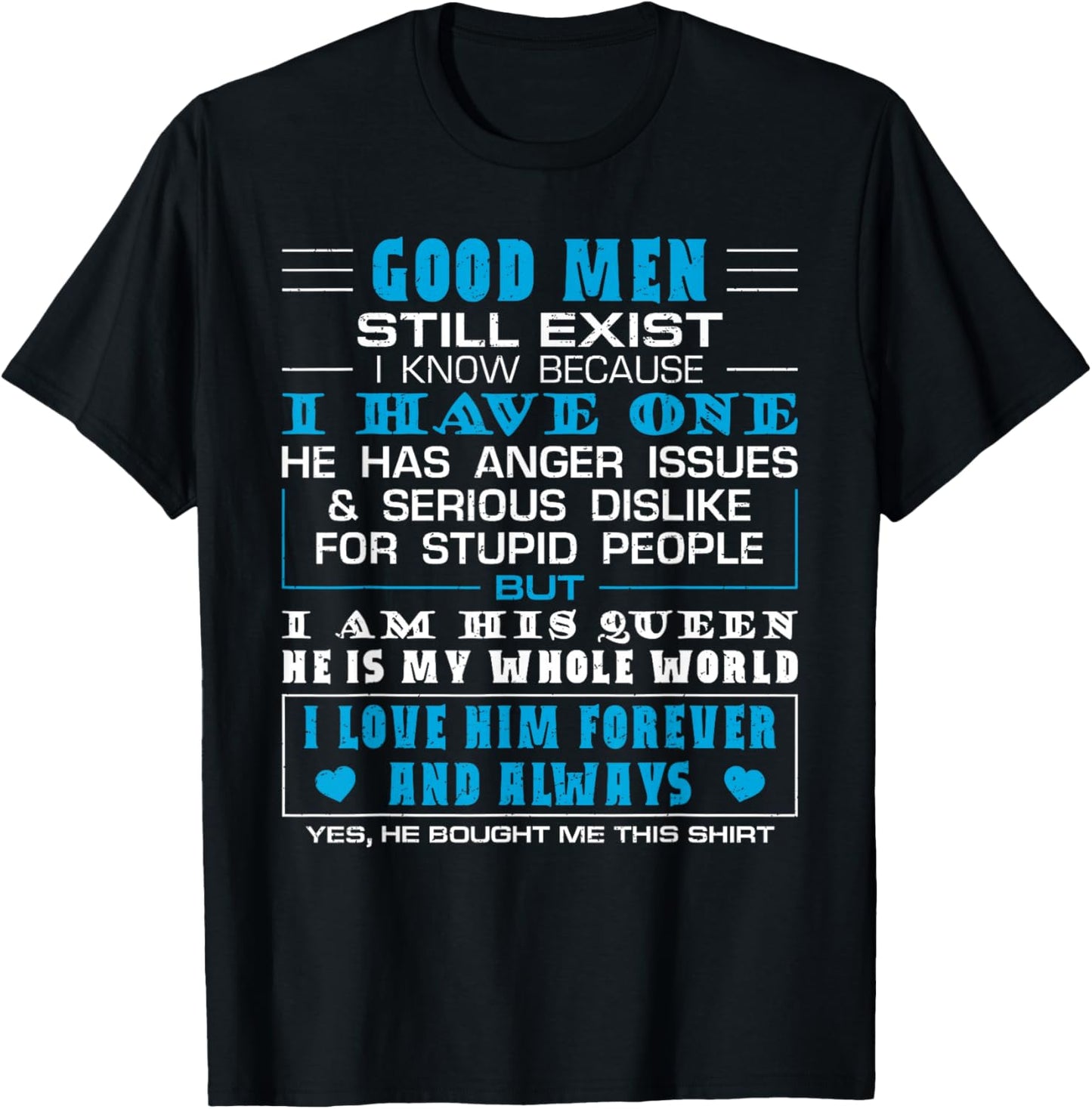 Good Men Still Exist Funny Love Husband Wife Quote Couples T-Shirt - T-Shirt | Black