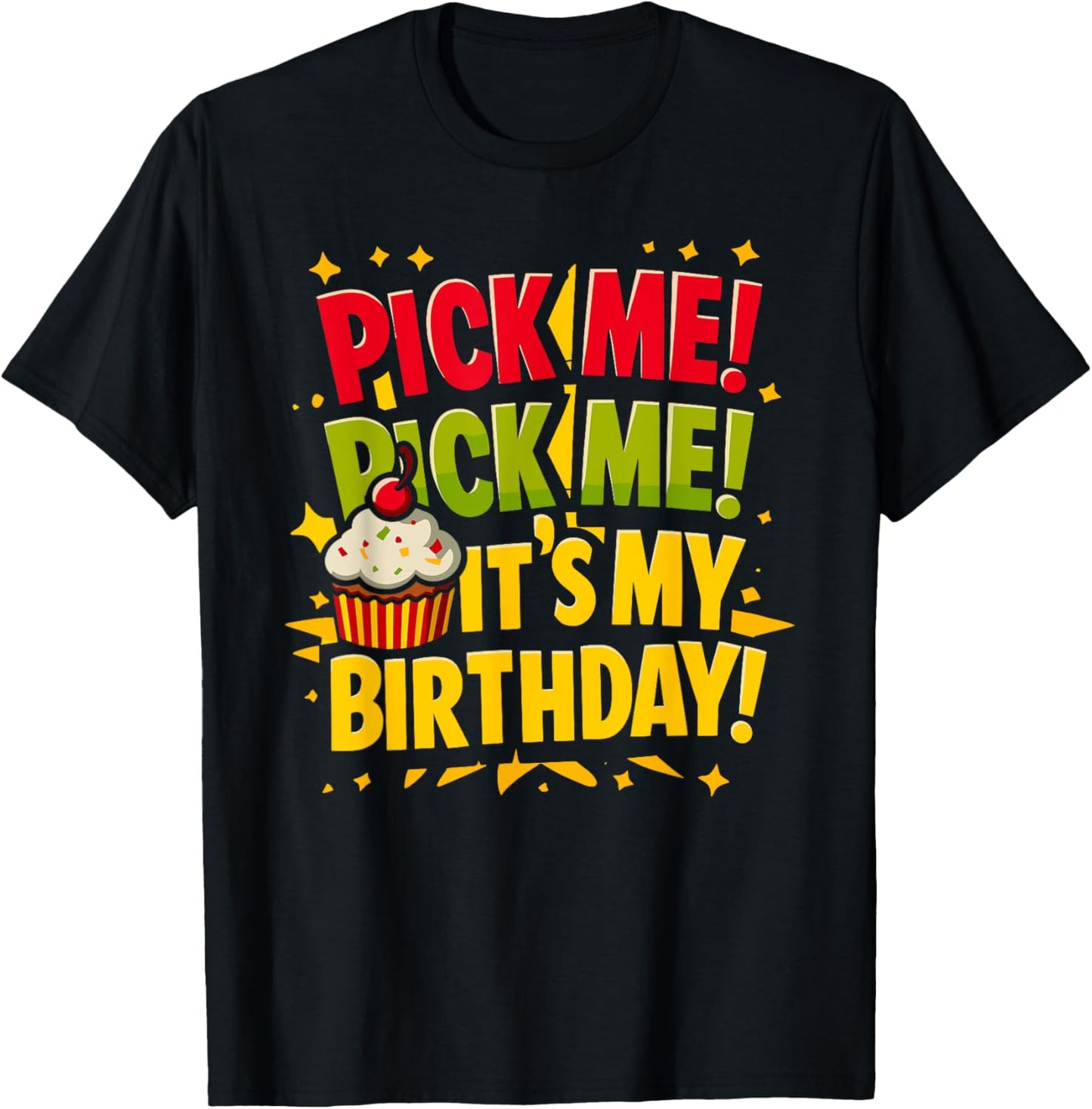 Pick Me It's My Birthday Come on Down Game Show Contestant T-Shirt - T-Shirt | Black