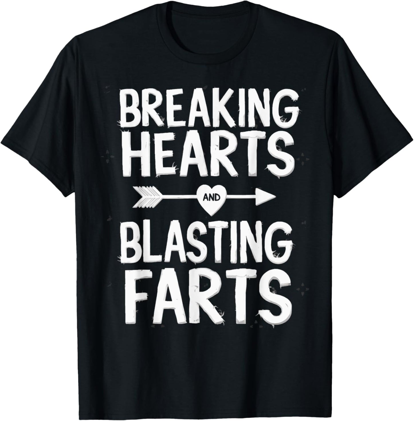 Cute Breaking Hearts And Blasting Farts Funny Valentines Day T-Shirt - T-Shirt | Black