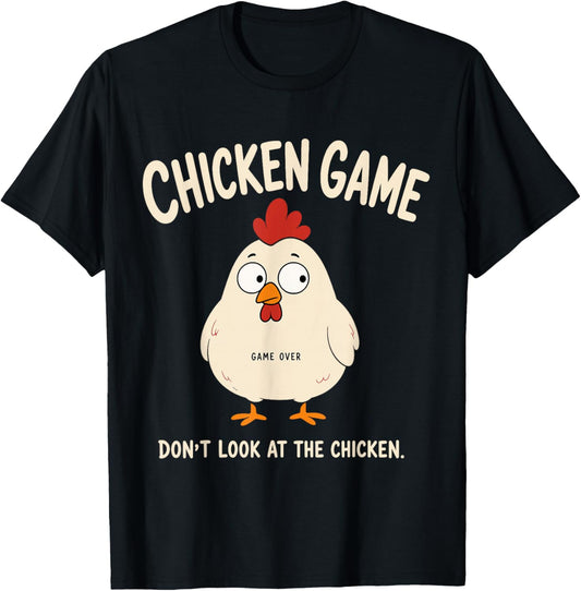 hicken Game Dont Look at the Chicken Funny Bird Humor T-Shirt - T-Shirt | Black