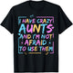 Funny Aunt I Have Crazy Aunts and I'm Not Afraid to Use Them T-Shirt - T-Shirt | Black