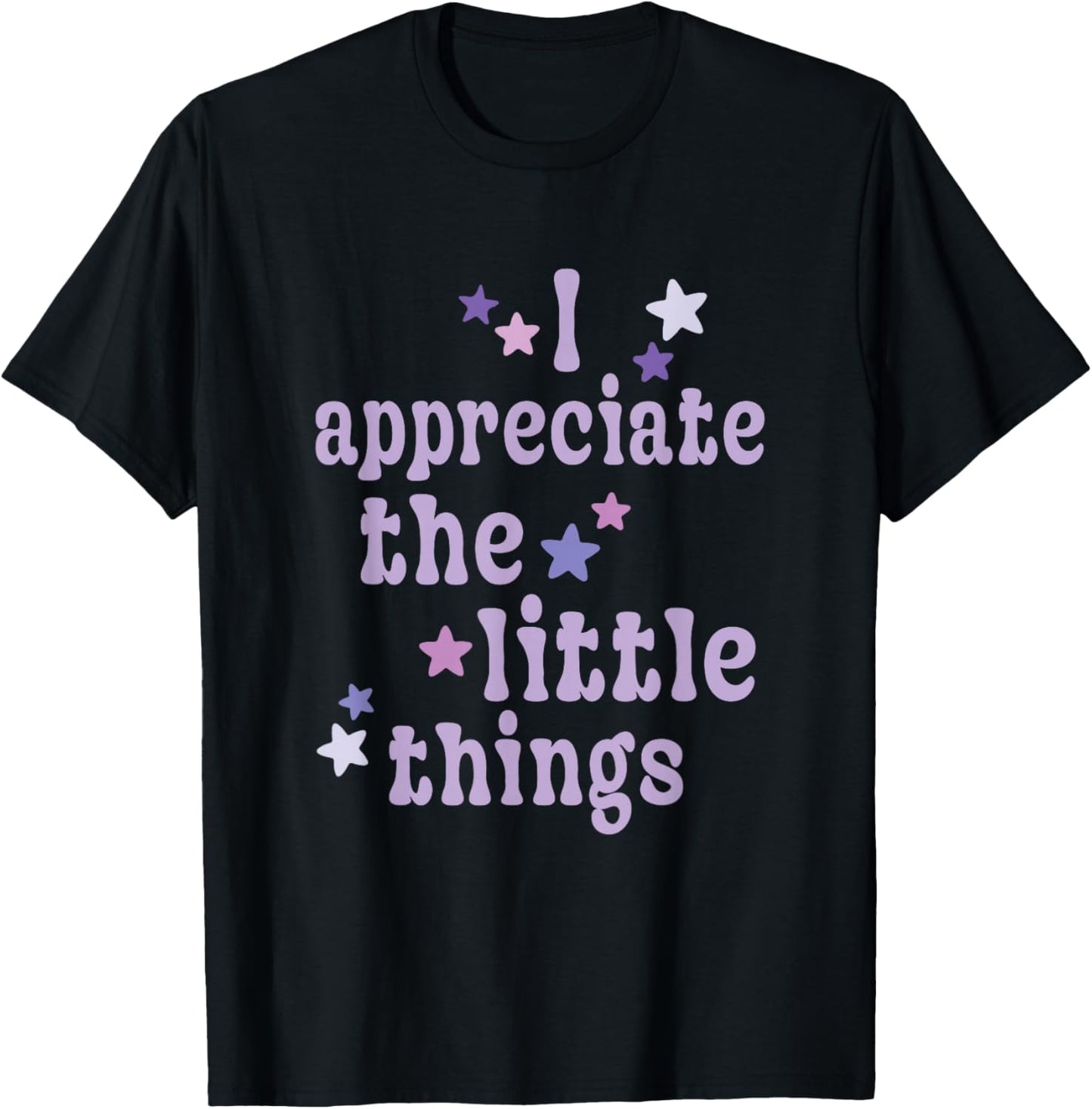 I Appreciate the Little Things Mindful positivity Lifestyle T-Shirt - T-Shirt | Black