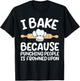 Funny Baking Design Women Pastry Chef Baking Baker T-Shirt - T-Shirt | Black