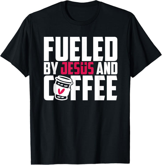Fueled by Jesus & Coffee T-Shirt - T-Shirt | Black