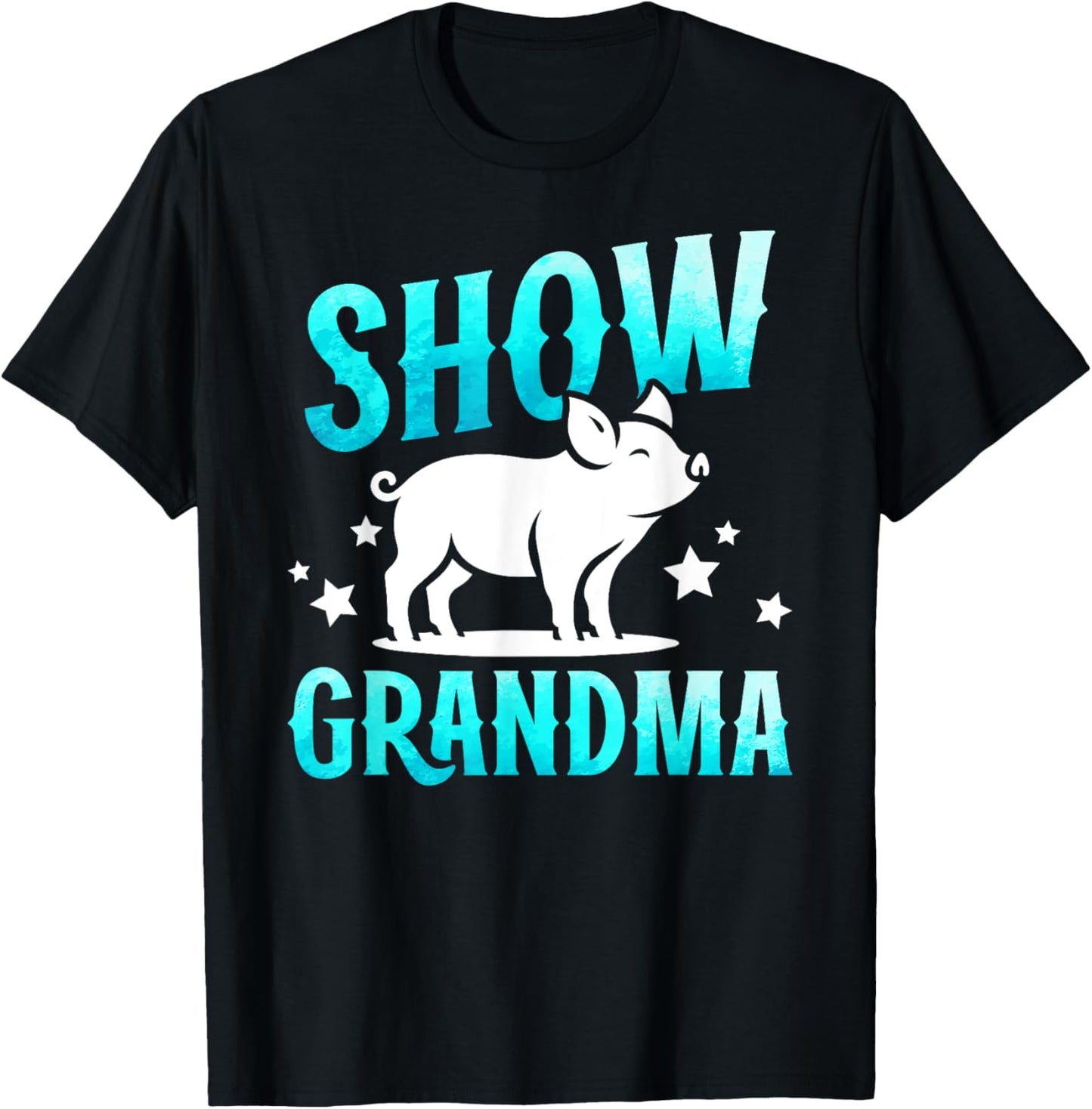 Pig Show Grandma Best Pig Show Grandmother T-Shirt - T-Shirt | Black