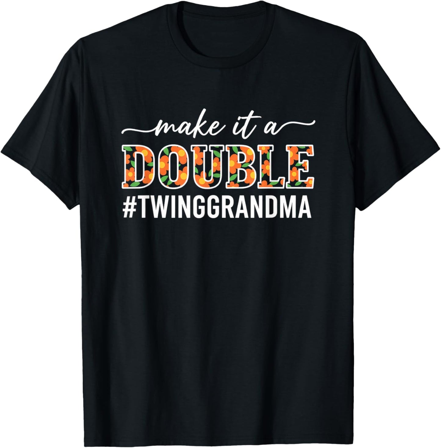 Grandparent of - Make It A Double #TWINGRANDMA T-Shirt - T-Shirt | Black