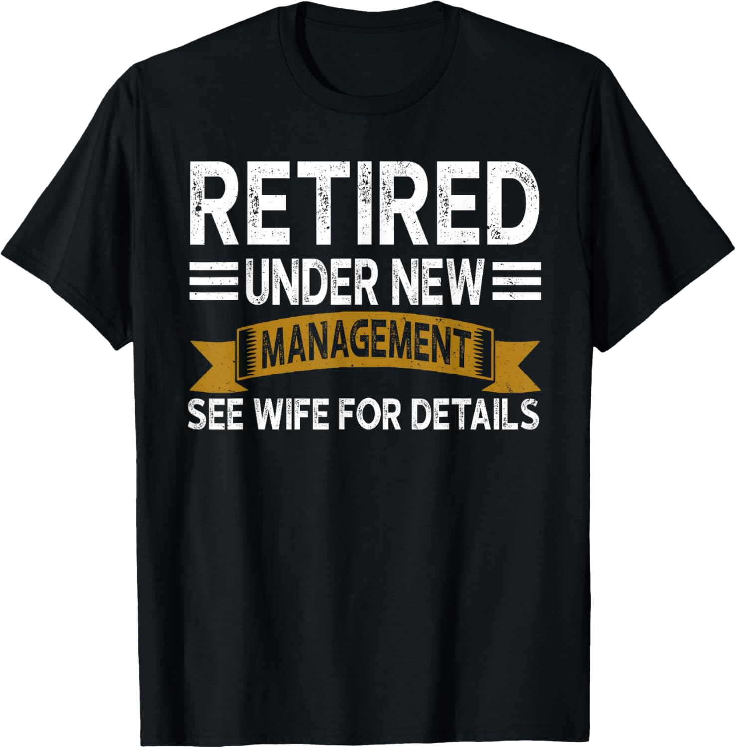 Retirement Vintage Retired Under New Management See Wife Men T-Shirt - T-Shirt | Black