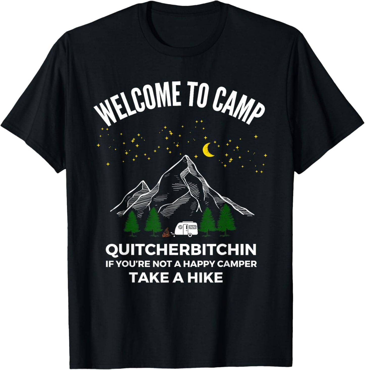 Welcome To Camp Quitcherbitchin Hiking Trip Birthday Squad T-Shirt - T-Shirt | Black