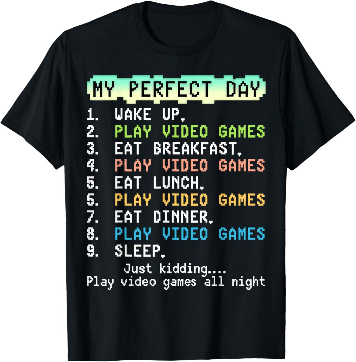 My Perfect Day Play Video Games Funny Gift Men Boy Kid Gamer T-Shirt - T-Shirt | Black
