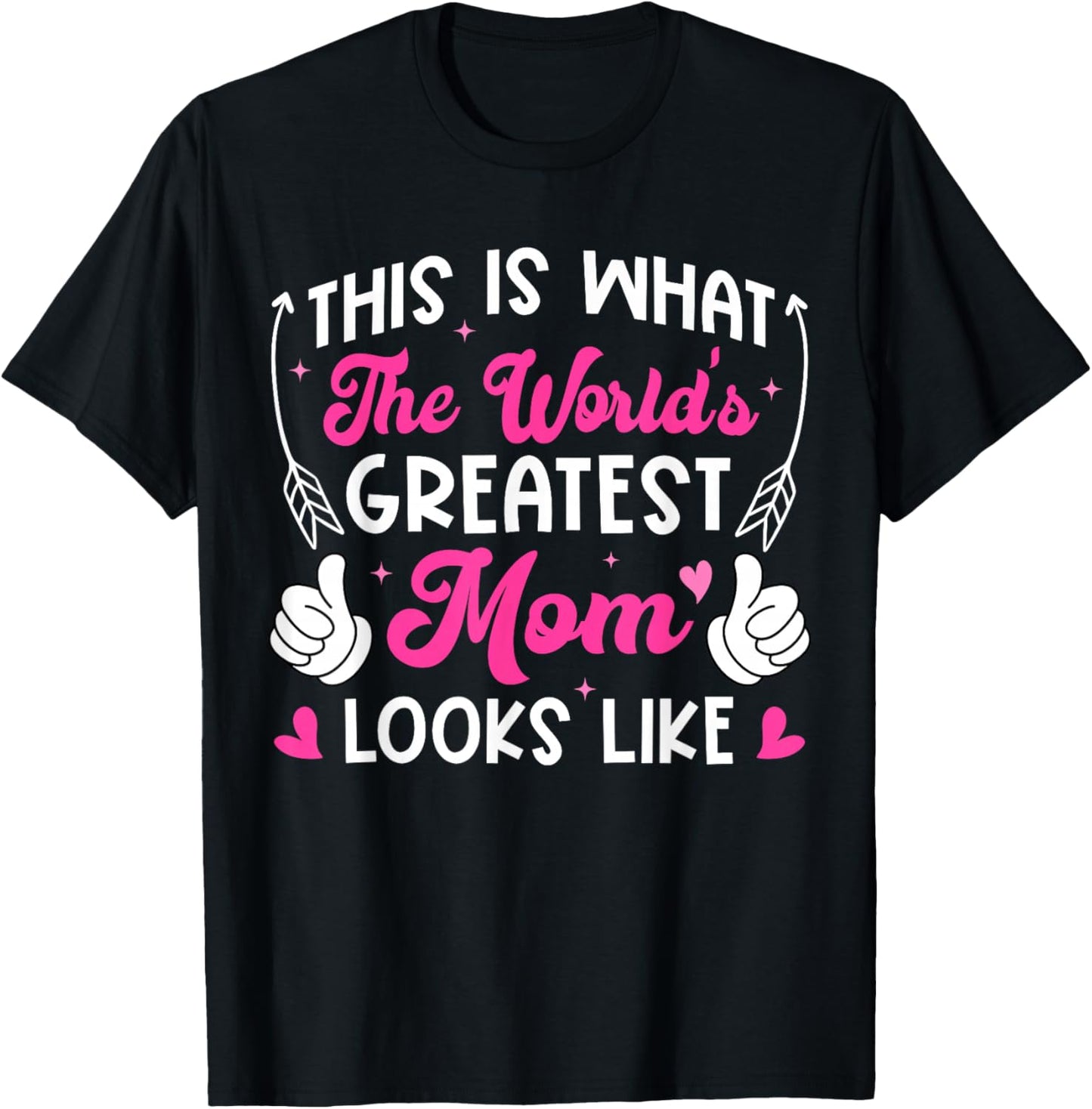 This is What Worlds Greatest Mom Looks Like Mothers Day T-Shirt - T-Shirt | Black