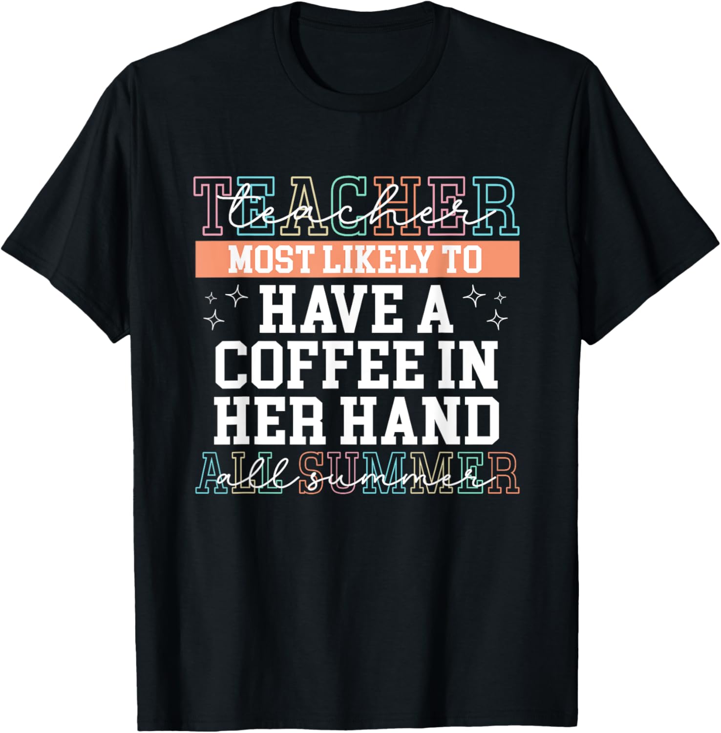 Funny Summer Last Day Of School Teacher Coffee Lovers Saying T-Shirt - T-Shirt | Black