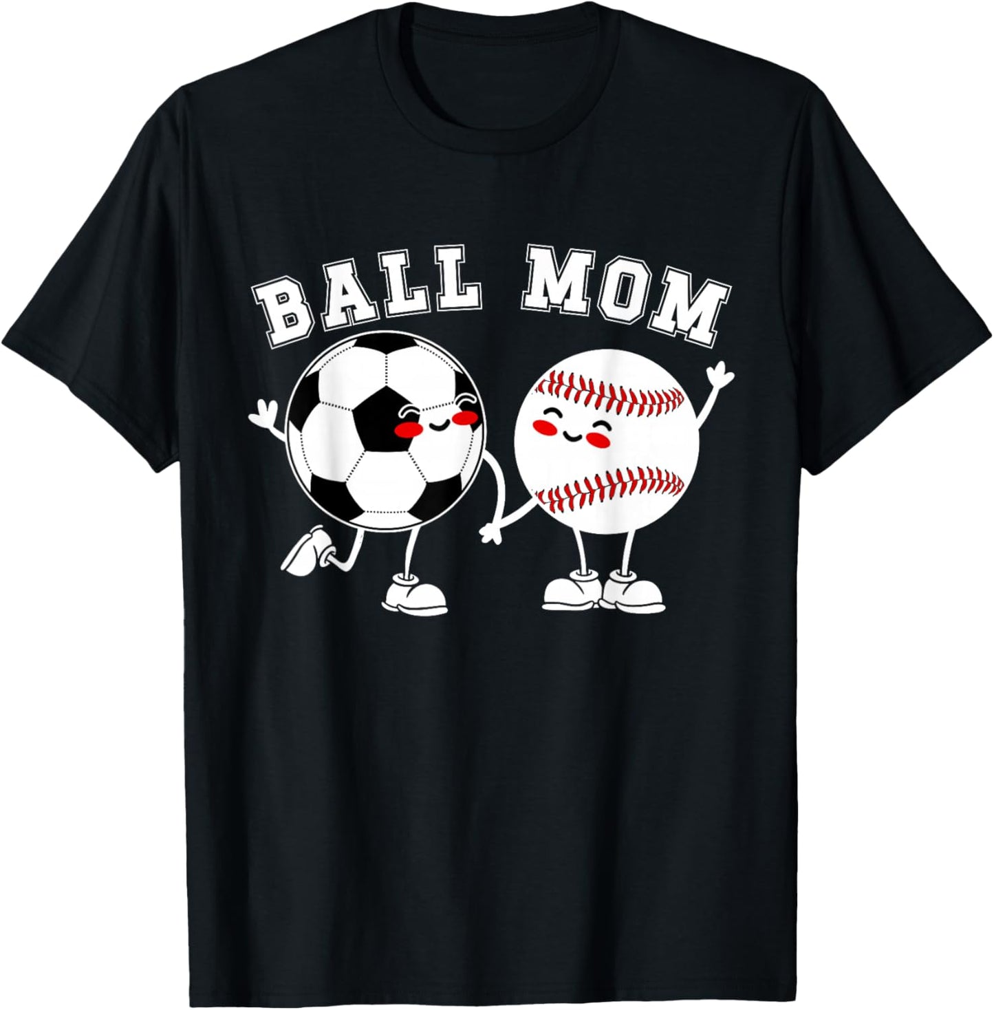 Ball Mom Soccer Baseball Mom of A Baseball Soccer Player T-Shirt - T-Shirt | Black