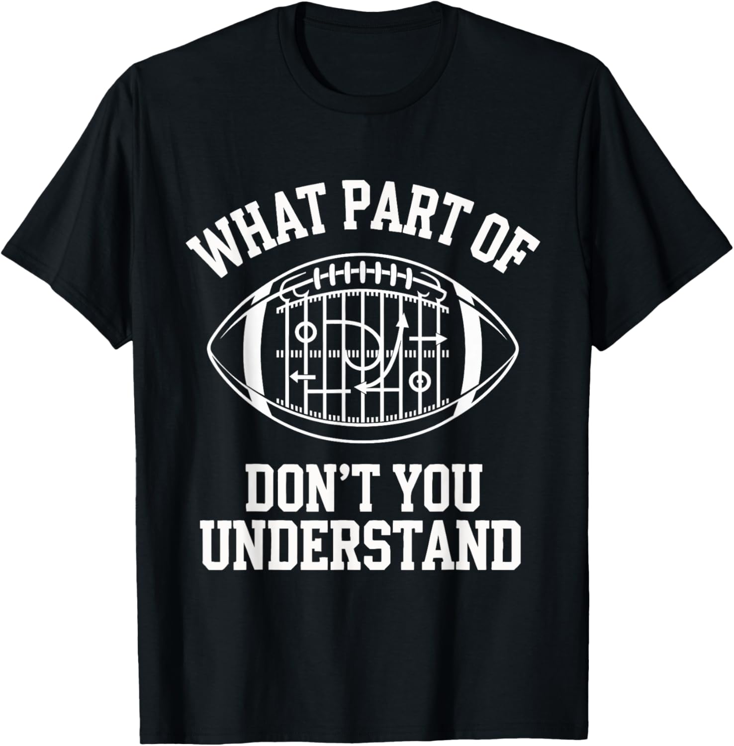 What Part Of Don't You Understand American Football T-Shirt - T-Shirt | Black