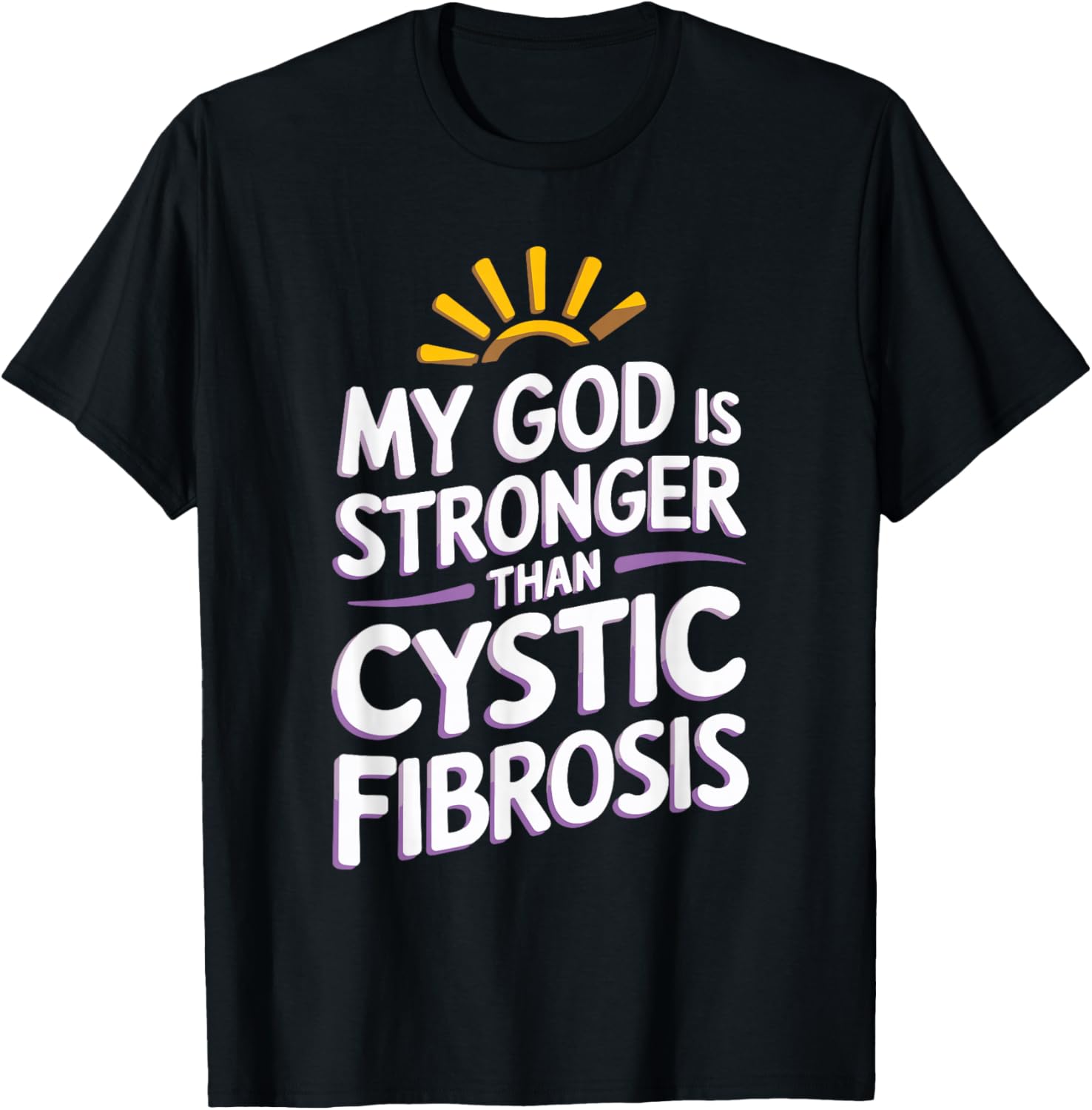My God Is Stronger Than Cystic Fibrosis T-Shirt - T-Shirt | Black