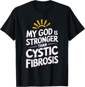 My God Is Stronger Than Cystic Fibrosis T-Shirt - T-Shirt | Black
