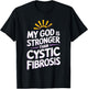 My God Is Stronger Than Cystic Fibrosis T-Shirt - T-Shirt | Black