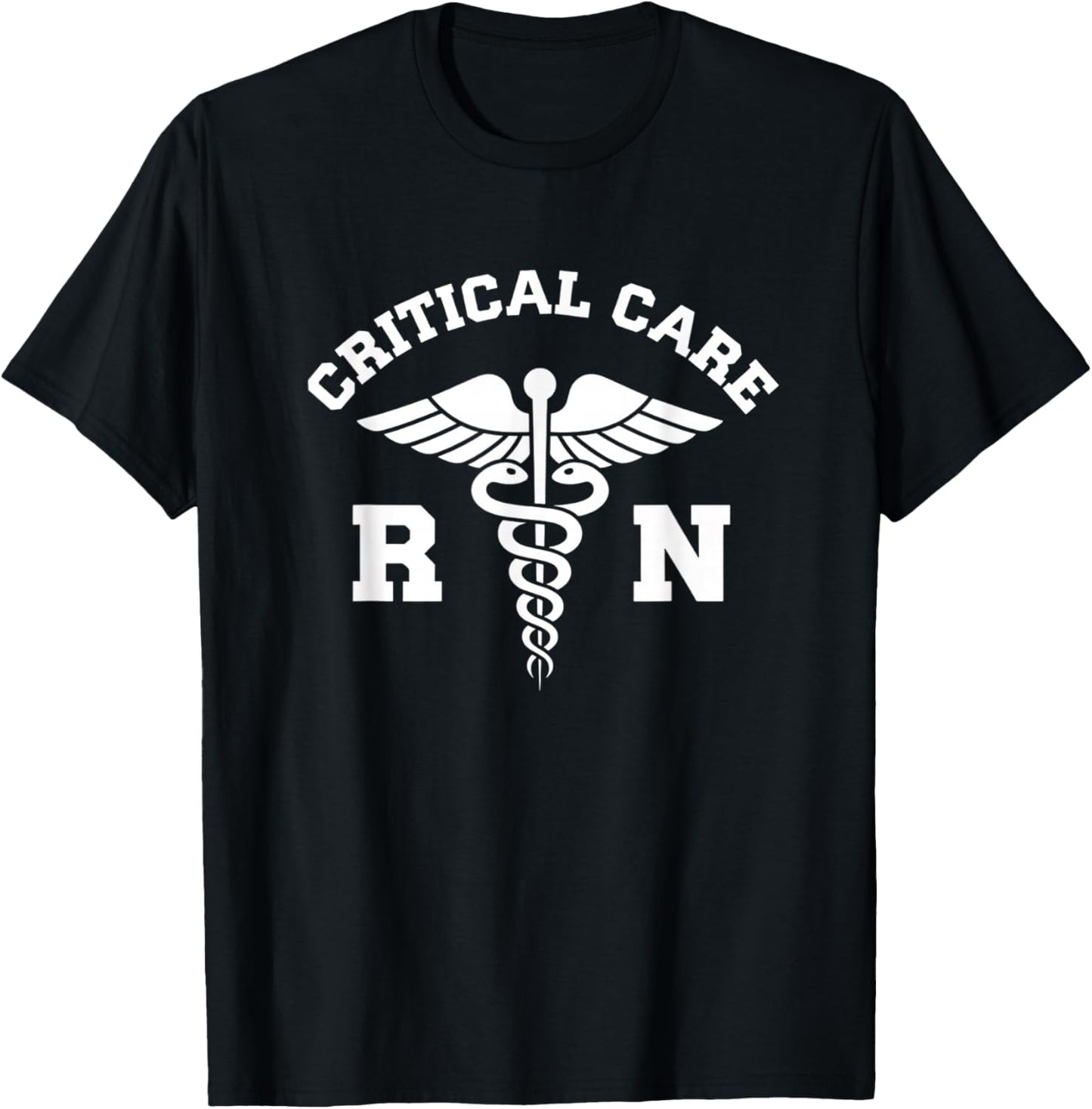 Nurse Critical Care Nurse RN Caduceus - ICU ER CCU Proud T-Shirt - T-Shirt | Black