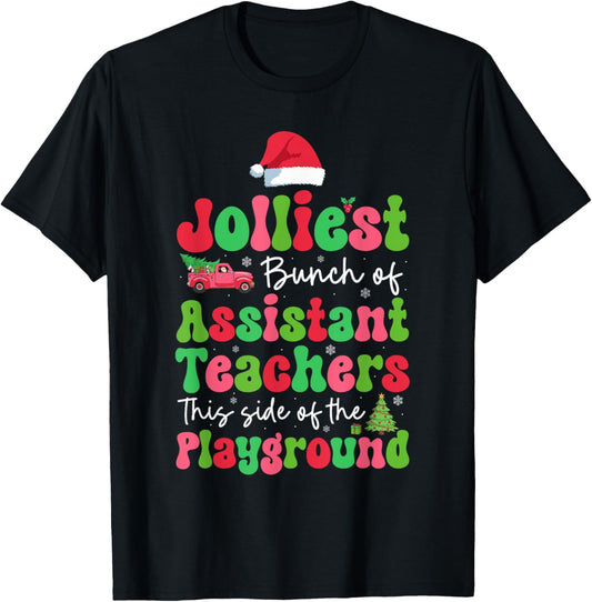 Jolliest Bunch Of Assistant Teachers Of Playground Xmas T-Shirt - T-Shirt | Black