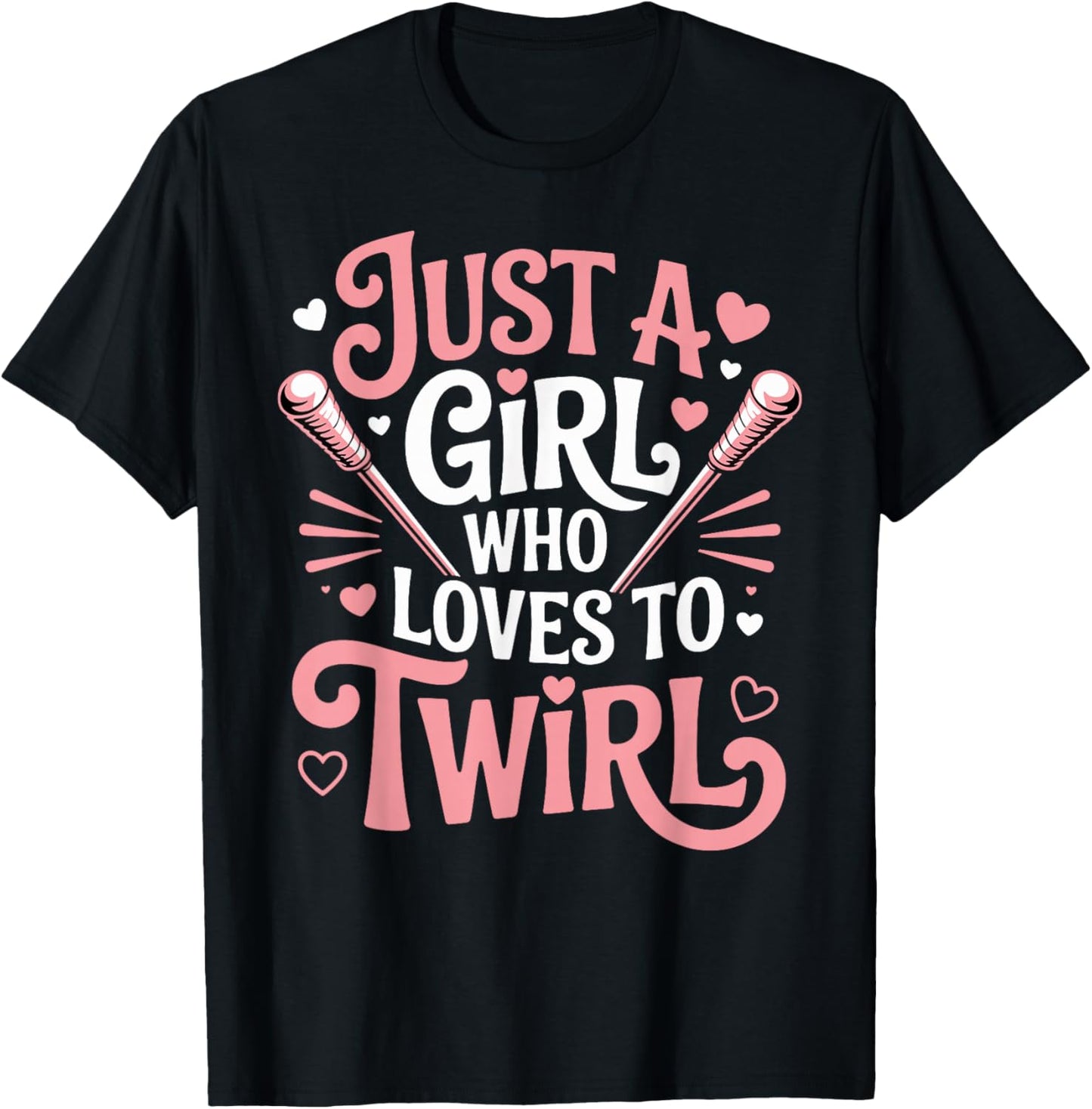 Just A Girl Who Loves to Twirl Baton Twirling Majorette T-Shirt - T-Shirt | Black