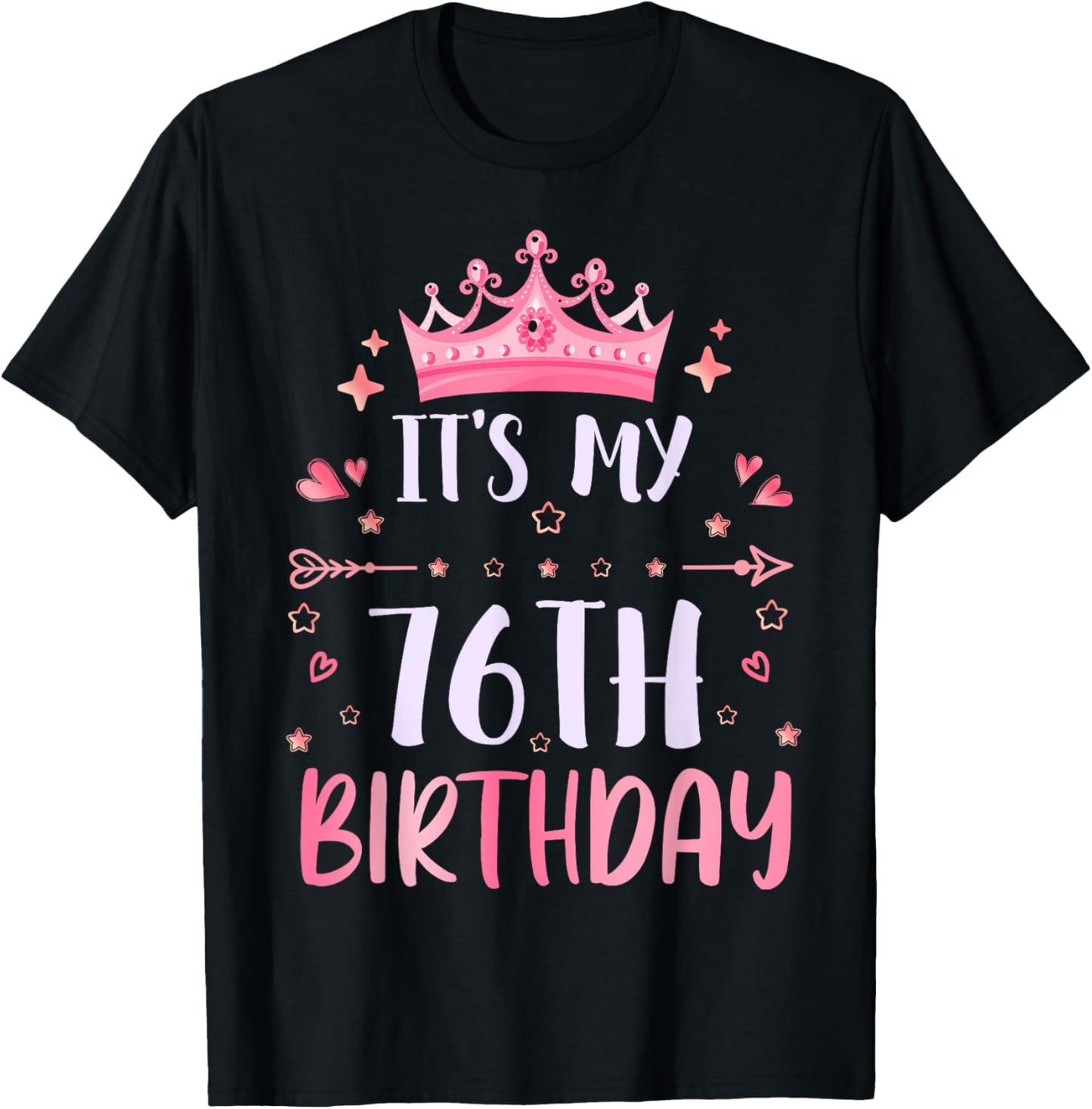 Happy It's My 76th Birthday 76 Years Old Men Women T-Shirt - T-Shirt | Black