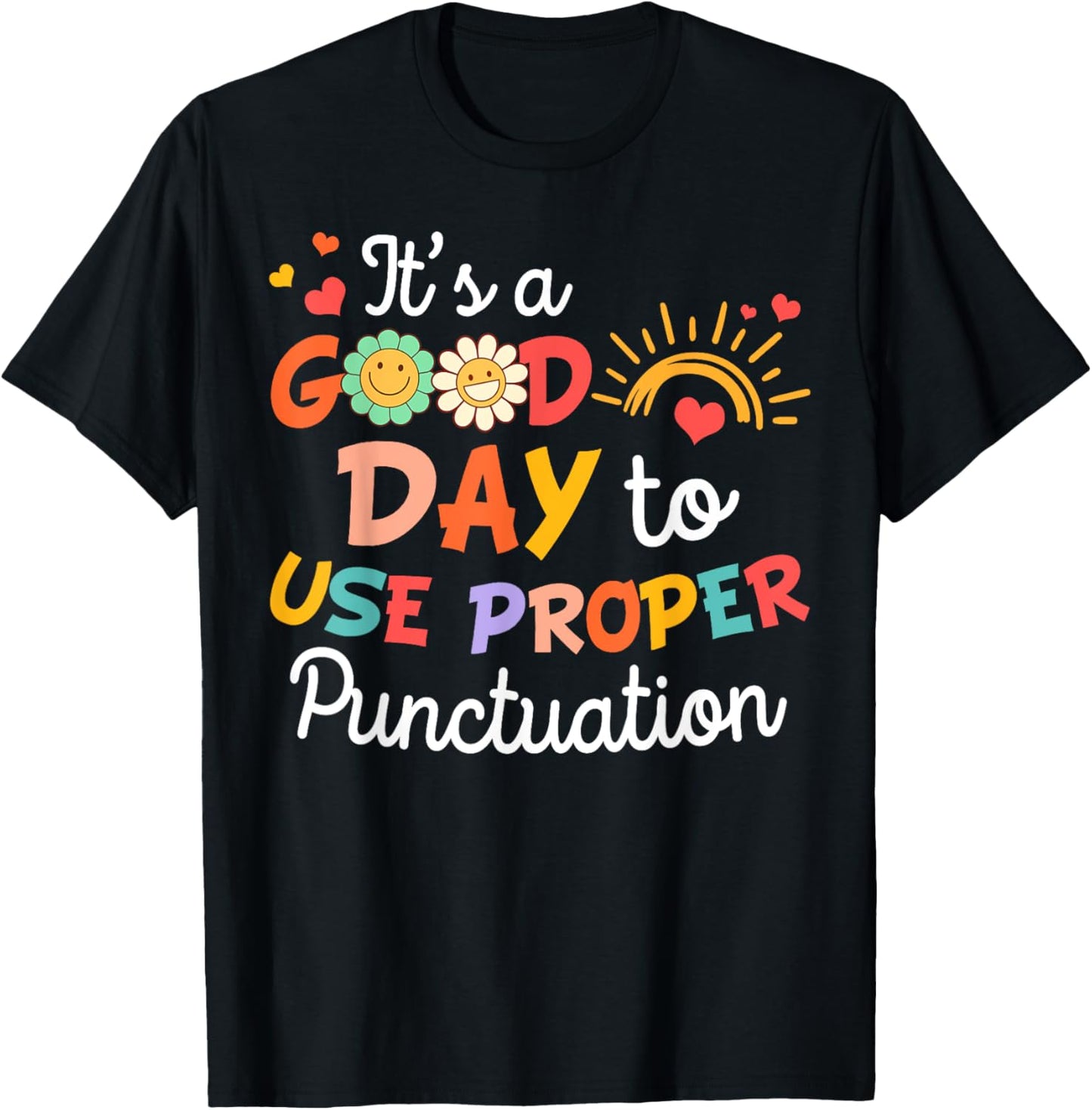 Grammar Teacher It's A Good Day To Use Proper Punctuation Women T-Shirt - T-Shirt | Black
