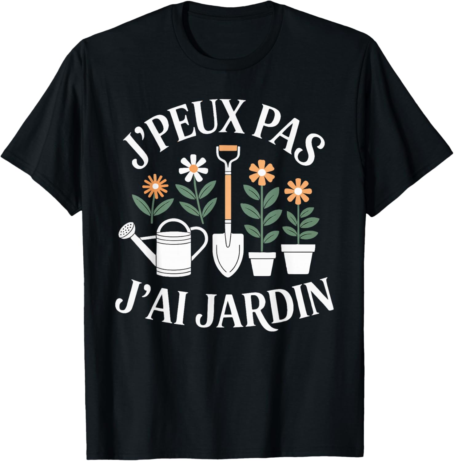 J'Peux Pas J'Ai Jardin Humour Gift Funny Garden T-Shirt - T-Shirt | Black