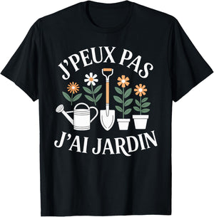 J'Peux Pas J'Ai Jardin Humour Gift Funny Garden T-Shirt - T-Shirt | Black