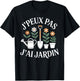 J'Peux Pas J'Ai Jardin Humour Gift Funny Garden T-Shirt - T-Shirt | Black