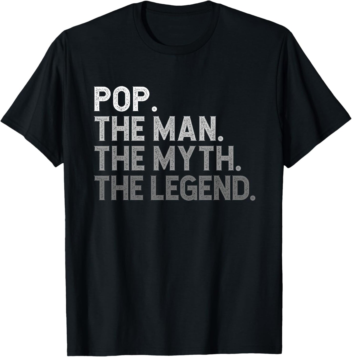 Pop The Man The Myth The Legend Funny Cool T-Shirt - T-Shirt | Black
