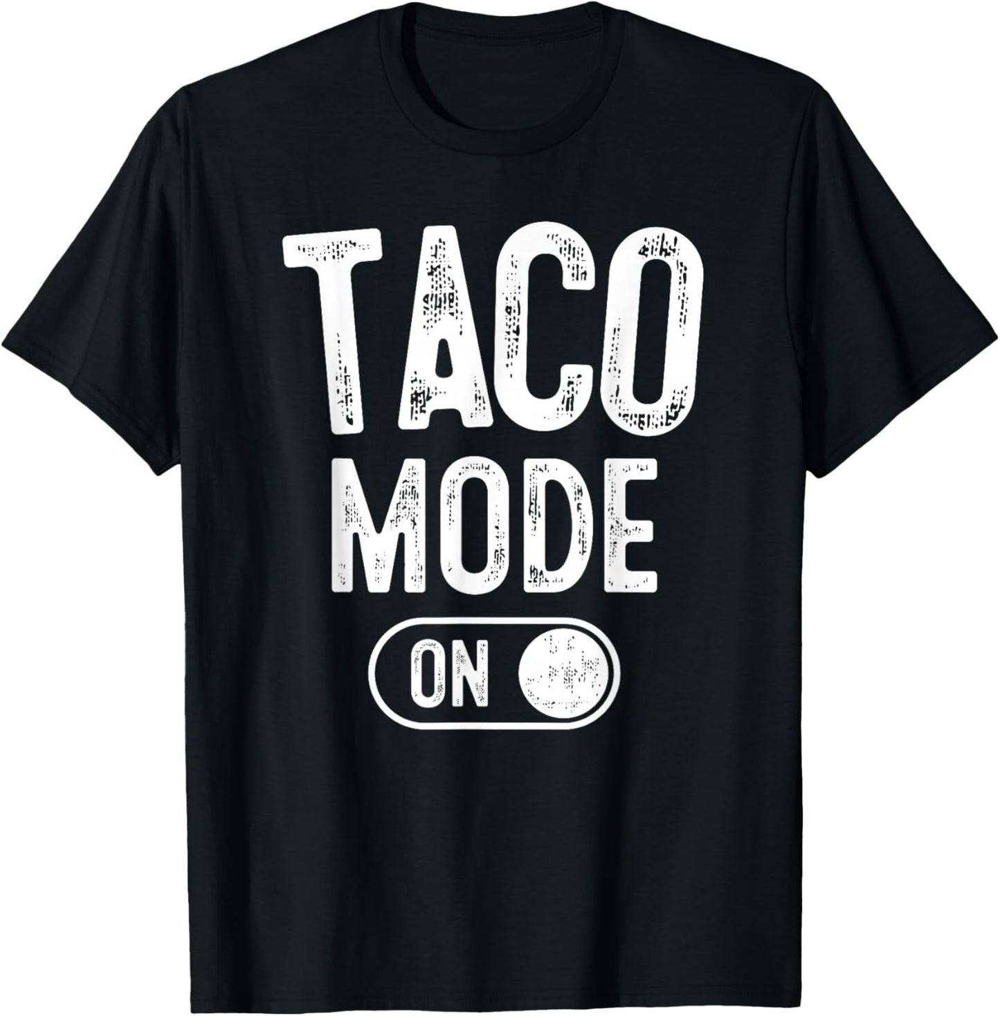 Taco Mode On Costume Funny Mexican Food Gift Foodie Festival T-Shirt - T-Shirt | Black